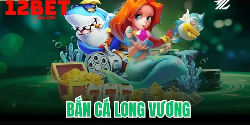 Bắn cá long vương 12BET: Săn boss khủng, x500 vốn cược 2 Các quy tắc bắn cá long vương