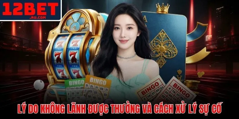 Cách Nhận Khuyến Mãi 12BET - Hướng Dẫn Từng Bước Nhận Thưởng 4 Năm lỗi phổ biến và hướng xử lý khi cách nhận khuyến mãi 12BET gặp sự cố
