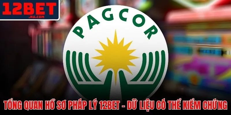 Giấy Phép 12BET | Hồ Sơ Pháp Lý Được Kiểm Chứng Độc Lập 2 Giấy phép 12BET từ PAGCOR và Isle of Man GSC - gần 20 năm vận hành